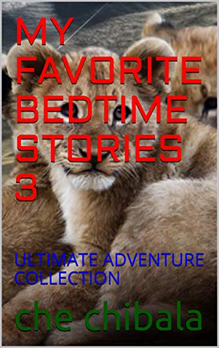 Book Cover MY FAVORITE BEDTIME STORIES 3: ULTIMATE ADVENTURE COLLECTION