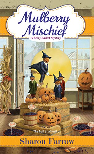 Mulberry Mischief (A Berry Basket Mystery Book 4)