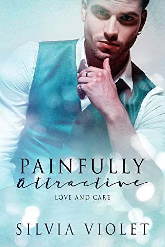 Book Cover Painfully Attractive (Love and Care Book 4)