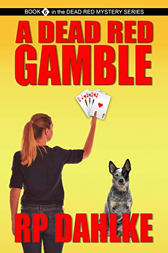 Book Cover A DEAD RED GAMBLE: #6 in the Dead Red Mystery Series