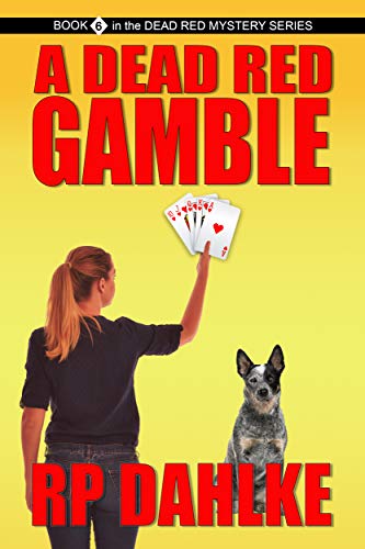 A DEAD RED GAMBLE: #6 in the Dead Red Mystery Series