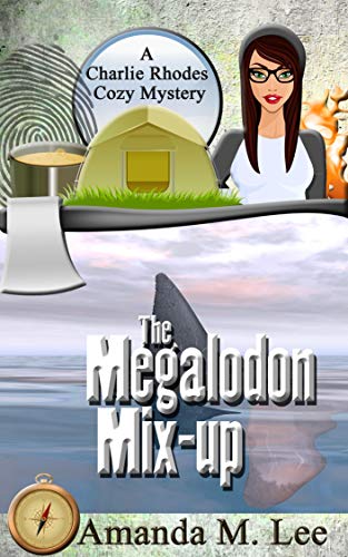 The Megalodon Mix-Up (A Charlie Rhodes Cozy Mystery Book 4)