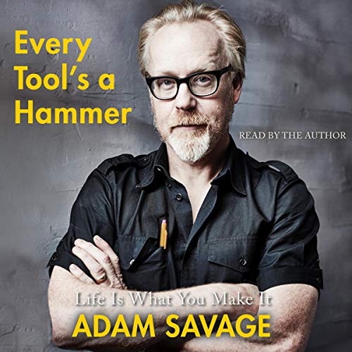 Every Tool's a Hammer: Lessons from a Lifetime of Making