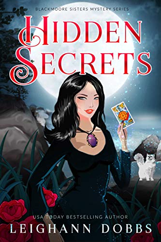 Hidden Secrets (Blackmoore Sisters Cozy Mysteries Book 9)