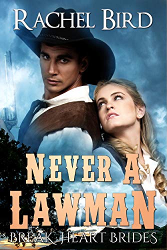 Book Cover Never a Lawman: A Western Historical Romance (Break Heart Brides Book 1)