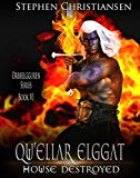 Qu'ellar Elggat: House Destroyed (Orbbelgguren Book 6)
