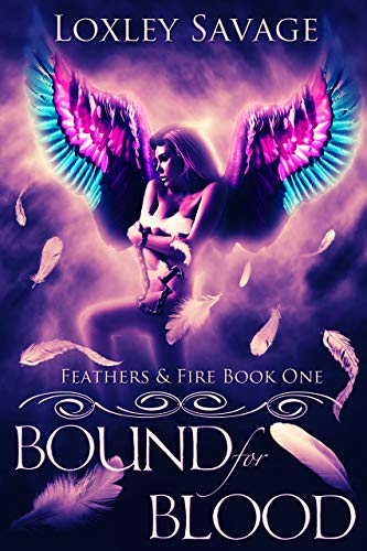 Bound For Blood: A Dark Paranormal Reverse Harem Romance (Feathers & Fire Book 1)
