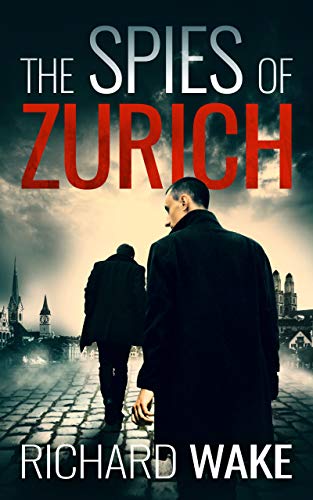 Book Cover The Spies of Zurich (Alex Kovacs thriller series Book 2)