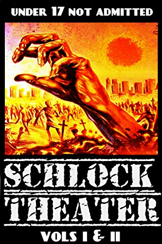 Schlock Theater: Vols I & II