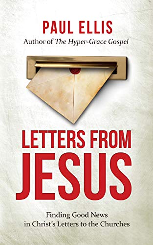 Letters from Jesus: Finding Good News in Christ's Letters to the Churches