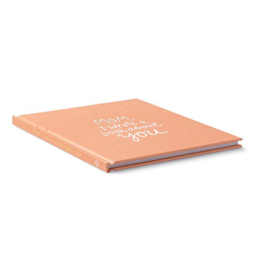 Mom, I Wrote a Book about You — A unique gift book filled with prompts that you complete