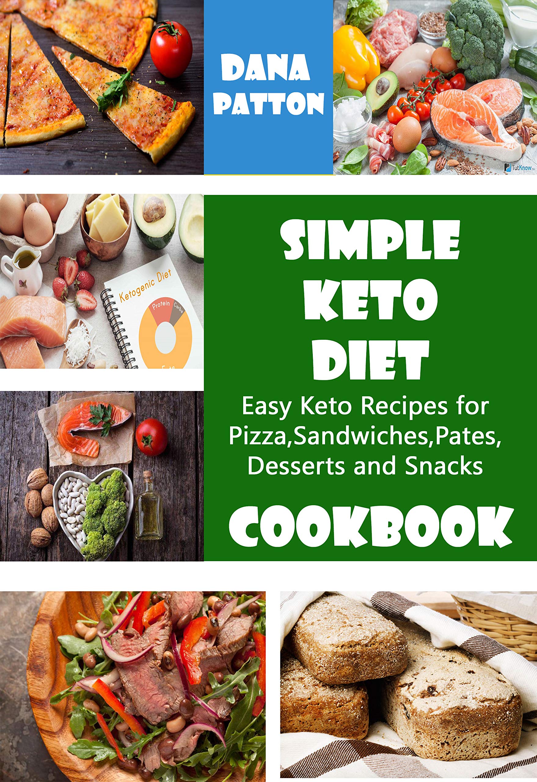 Book Cover Simple Keto Diet Cookbook: Easy Keto Recipes for Pizza,  Sandwiches, Pates,  Desserts and Snacks