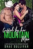 Cuffed by Her Mountain Men: A MFM Mountain Man Menage Romance
