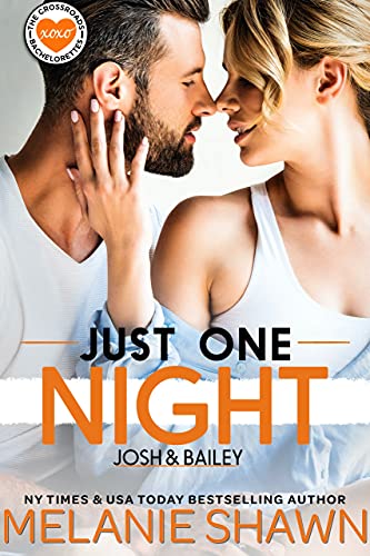 Book Cover Just One Night - Josh & Bailey (Crossroads Bachelorettes Book 1)