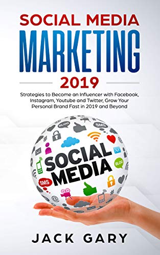 Book Cover Social Media Marketing 2019: Strategies to Become an Influencer with Facebook, Instagram, Youtube and Twitter, Grow Your Personal Brand Fast in 2019 and ... Media Marketing, Personal Brand Book 1)