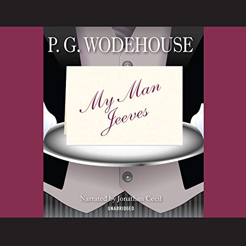 My Man Jeeves: The Jeeves and Wooster Series