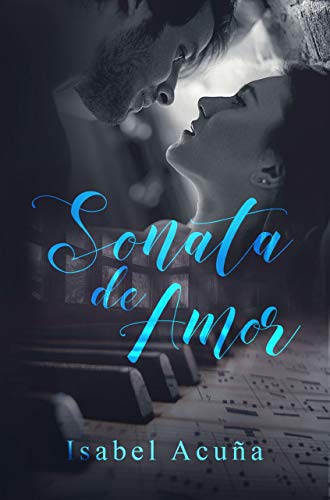 Sonata de Amor: (Novela romÃ¡ntica contemporÃ¡nea) (Spanish Edition)
