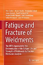 Fatigue and Fracture of Weldments: The IBESS Approach for the Determination of the Fatigue Life and Strength of Weldments by Fracture Mechanics Analysis