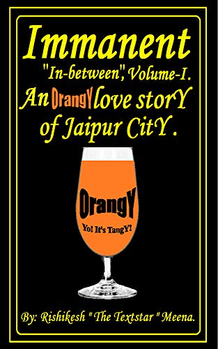 In Between, Volume -I: An OrangY Love Story of Jaipur City. (IMMANENT Book 1)