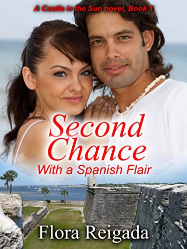 Second Chance: With a Spanish Flair (Castle in the Sun) (English Edition)