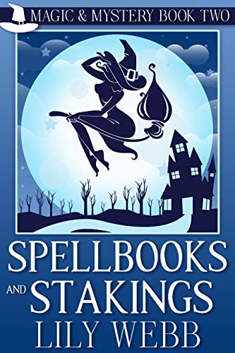 Spellbooks and Stakings: Paranormal Cozy Mystery (Magic & Mystery Book 2)