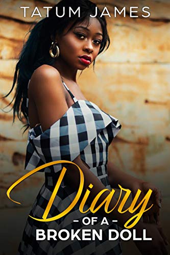 Diary Of A Broken Doll: A Tale Of Drugs, Lust, and Betrayal