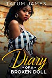 Diary Of A Broken Doll: A Tale Of Drugs, Lust, and Betrayal