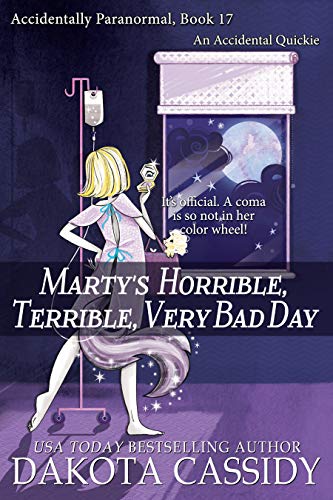 Marty's Horrible, Terrible, Very Bad Day (Accidentally Paranormal Series Book 17)
