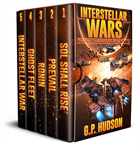 Book Cover Interstellar Wars - Pike Chronicles Box Set Books 1-5 - A Space Opera Adventure: Sol Shall Rise, Book 1 - Prevail, Book 2 - Ronin, Book 3 - Ghost Fleet, Book 4 - Interstellar War, Book 5