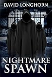 Nightmare Spawn: Supernatural Suspense with Scary & Horrifying Monsters (Nightmare Series Book 5)