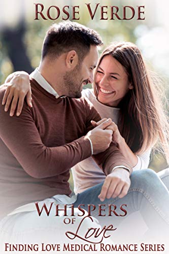 Whispers of Love (Finding Love Medical Romance Series Book 1)