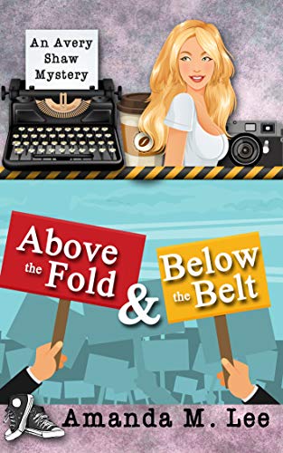 Above the Fold & Below the Belt (An Avery Shaw Mystery Book 14)