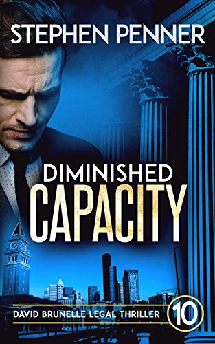 Diminished Capacity: David Brunelle Legal Thriller #10 (David Brunelle Legal Thrillers)