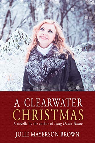 Book Cover A Clearwater Christmas: A Holiday Novella by the Author of Long Dance Home