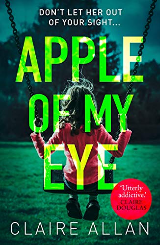 Book Cover Apple of My Eye: A gripping psychological thriller