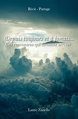 Depuis toujours et à jamais...: Ces rencontres qui devaient arriver