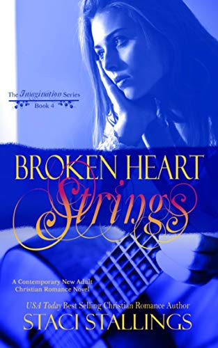 Broken Heart Strings: A Contemporary New Adult Christian Romance Novel (The Imagination Series Book 4)
