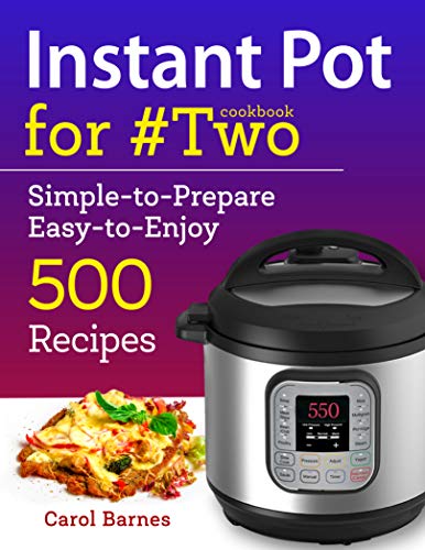 Book Cover Instant Pot Cookbook for #Two: Simple-to-Prepare Easy-to-Enjoy 500 Recipes (Instant Pot recipes for two 1)