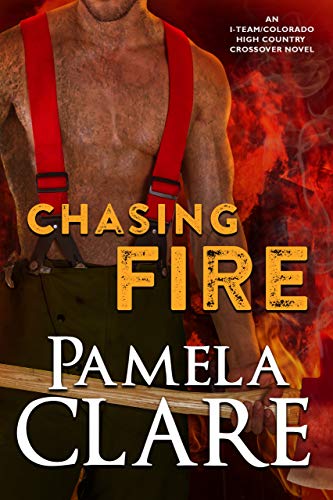 Chasing Fire: An I-Team/Colorado High Country Crossover Novel