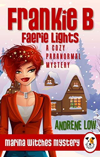 Frankie B - Faerie Lights: A Cozy Paranormal Mystery (Marina Witches Mysteries Book 4)