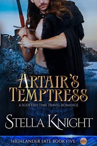 Artair's Temptress: A Scottish Time Travel Romance (Highlander Fate Book 5)