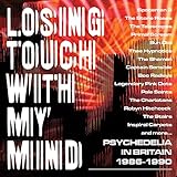 Losing Touch With My Mind: Psychedelia In Britain 1986-1990 / Various