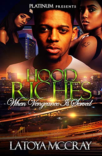 Hood Riches: When Vengeance Is Served