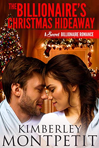 Book Cover The Billionaire's Christmas Hideaway (A Secret Billionaire Romance Book 5)