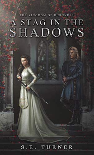 A Stag in the Shadows (Kingdom of Durundal Book 4)