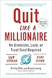 Quit Like a Millionaire: No Gimmicks, Luck, or Trust Fund Required