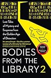Bodies from the Library 2: Lost Tales of Mystery and Suspense from the Golden Age of Detection