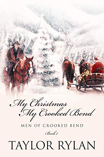 My Christmas, My Crooked Bend: Men of Crooked Bend Book 7
