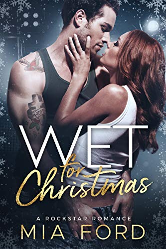 Book Cover Wet for Christmas: A Rockstar Romance