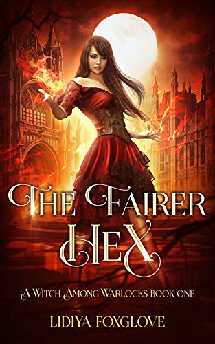 Book Cover The Fairer Hex: A Paranormal Academy Series (A Witch Among Warlocks Book 1)